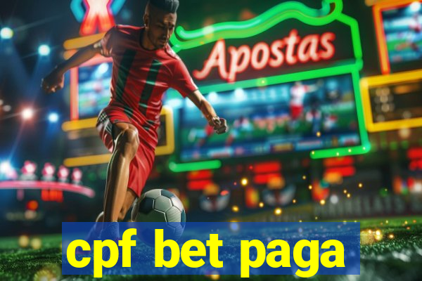 cpf bet paga